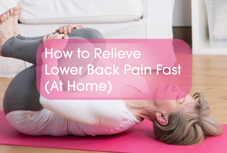 How-to-Relieve-Lower-Back-Pain-Fast-At-Home